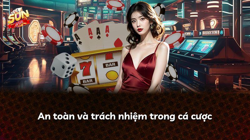 An toàn và trách nhiệm trong cá cược