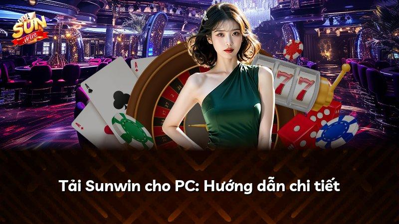 Tải Sunwin cho PC: Hướng dẫn chi tiết