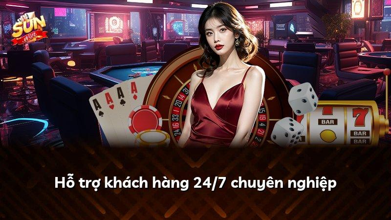 Hỗ trợ khách hàng 24/7 chuyên nghiệp