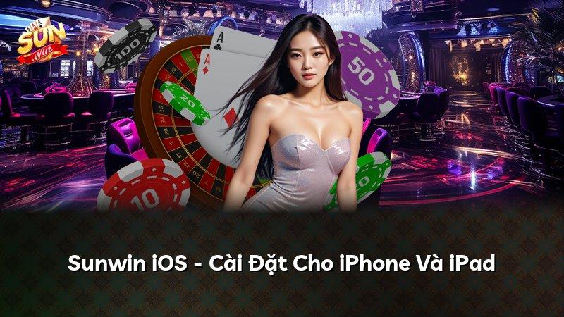 Sunwin iOS - Cài Đặt Cho iPhone Và iPad