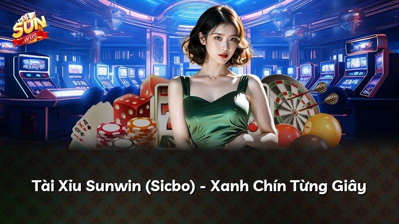 Tài Xỉu Sunwin (Sicbo) - Xanh Chín Từng Giây