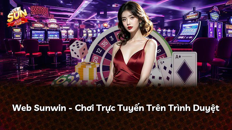 Web Sunwin - Chơi Trực Tuyến Trên Trình Duyệt